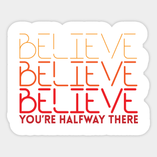 BELIEVE 2021 YOU'RE HALFWAY THERE Sticker